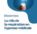 https://www.hypnose-ericksonienne.org/Le-role-de-la-respiration-en-hypnose-medicale-Formation-Masterclass_a1471.html